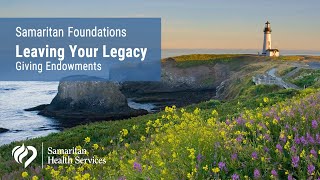 Leaving Your Legacy: Giving Endowments – Samaritan Foundations