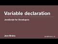 JavaScript for Developers 09 - Variable Declaration