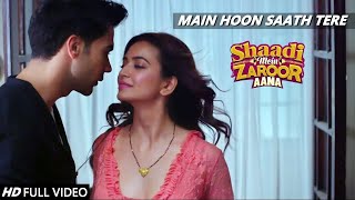 Main Hoon Saath Tere - Arijit Singh |Shaadi Mein Zaroor Aana|Rajkummar Rao,Kriti Kharbanda