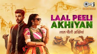 Laal Peeli Akhiyan | Chitralekha Sen & Karanveer Singh | Tony James | Sarthak K| New Rajasthani Song