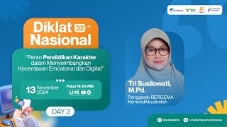 Hari 3 : Diklat Peran Pendidikan Karakter dalam Menyeimbangkan Kecerdasan Emosional dan Digital