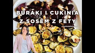 Buraki i Cukinia pieczone i podawane z sosem z sera Feta