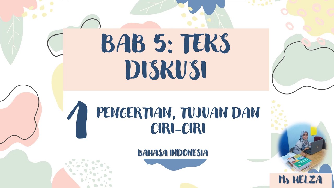 Kelas 9 || Bab 5 || 1. Pengertian, Tujuan Dan Ciri Teks Diskusi - YouTube