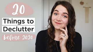 20 THINGS TO GET RID OF BEFORE 2020 | minimalism & decluttering