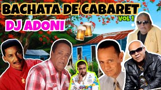 Bachata de Cabaret 🥃 ( Solo exitos ) Mezclando en vivo DJ ADONI ( Bachata clasica mix vol 3 ) 🇩🇴