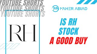 Is RH (Formerly Restoration Hardware) Stock A Good Buy #shorts