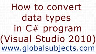 How to convert data types in C# program (Visual Studio 2010)