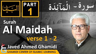 AL BAYAN - Surah AL MAIDAH - Part 1 - Verses 1 - 2 - Javed Ahmed Ghamidi