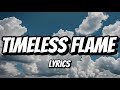 Timeless Flame (Lyrics)