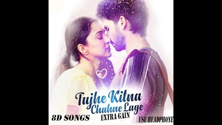 Tujhe Kitna Chahne Lage (8D AUDIO) - Kabir Singh | Mithoon Feat. Arijit Singh for Extra gain.