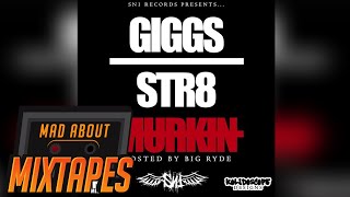 Giggs - Glover Style [STR8 MURKIN] | MadAboutMixtapes