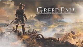 GreedFall Part One