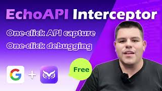 Ultimate Tool: Capture and Debug APIs with One Click! | EchoAPI Interceptor | Free