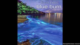 Rocco \u0026 Rahj - Blue Burn