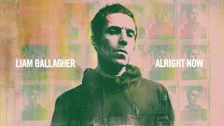 Liam Gallagher - Alright Now (Official Audio)
