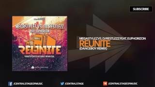 Megastylez vs. DJ Restlezz feat. Euphorizon - Reunite (Danceboy Remix)