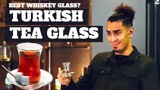 IS THE TURKISH TEA GLASS THE BEST WHISKEY GLASS?