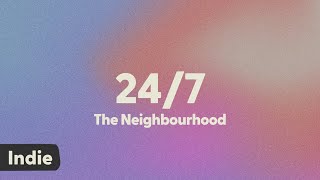 The Neighbourhood - 24/7 (lyrics)