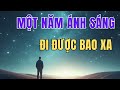 1 Năm Ánh Sáng Đi Được Bao Xa? Khám Phá Khoảng Cách Vũ Trụ | Kho Tàng Huyền Bí