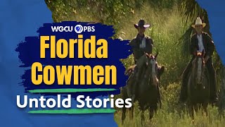 Florida Cattle and Cracker Cowmen | Untold Stories