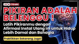 Reset Ulang Pikiranmu untuk Hidup Lebih Damai dan Bahagia!