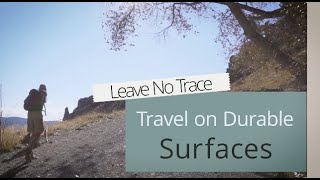 Leave No Trace - Travel on Durable Surfaces