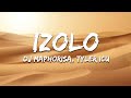 DJ Maphorisa, Tyler ICU - Izolo (Lyrics)