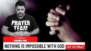 All Night Prayer - Nothing Is Impossible With God - Expect To Receive A Miracle Now!