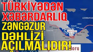 Türkiyədən mühüm xəbərdarlıq-Zəngəzur dəhlizi açılmalıdır! - Media Turk TV