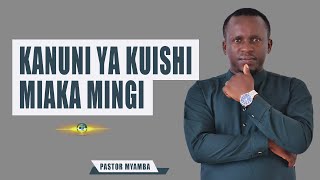 KANUNI YA KUISHI MIAKA MINGI -  Pastor Myamba.