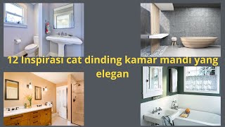 12 Inspirasi cat dinding kamar mandi yang elegan