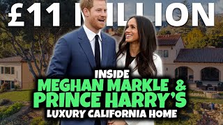 Inside Meghan Markle and Prince Harry’s £11 Million Luxury California Home