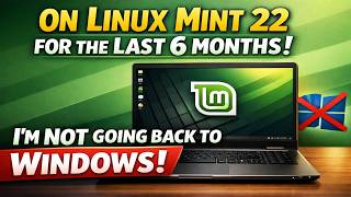 I Didn’t Go Back to Windows After 6 Months on Linux Mint 22… Here’s Why