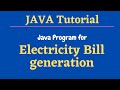 Electricity Bill Program in Java - Java Lab Programs - Java Tutorial for beginners