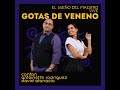 GOTAS DE VENENO /DAVID ATANACIO FEAT ANTOINETTE RODRIGUEZ