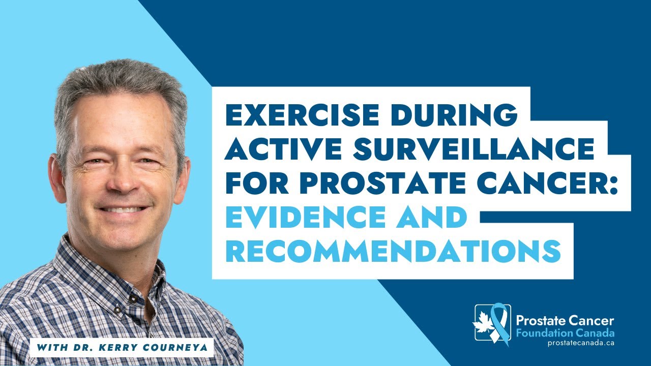 Exercise During Active Surveillance For Prostate Cancer: Evidence And ...