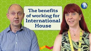 The benefits of working for International House