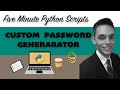 Custom Password Generator - Five Minute Python Automation Scripts - Full Code Along Walkthrough