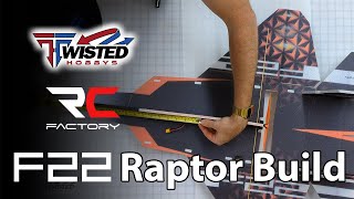 Twisted Hobbys - F-22 Raptor - Build \u0026 Maiden Flight