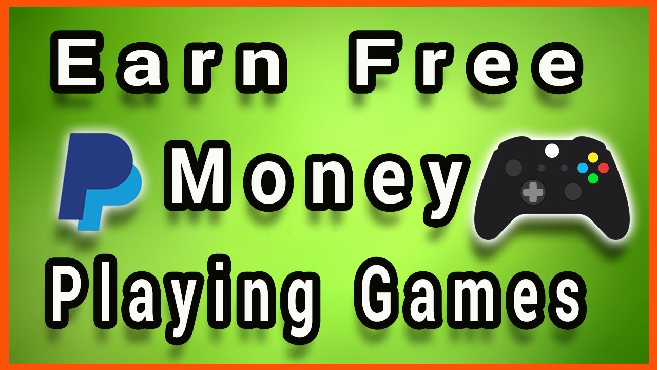 How To Earn Money Playing Games Online (Free Paypal Money) - YouTube