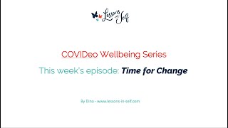 COVIDeo Wellbeing Series - Episode 6: Time for Change