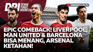 🔴BANYAK MATCH EPIC COMEBACK, LIVERPOOL DAN MAN UNITED MENANG, CUMA ARSENAL KETAHAN - DPI - EPS 916