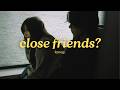 kanegi. - close friends? (official lyric video)