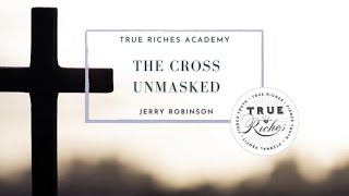 The Cross Unmasked: How Jesus Overcame Evil with Good