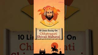 10 Lines Essay On Chhatrapati Shivaji Maharaj in English | 10 Lines On Shivaji Maharaj