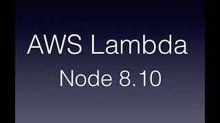 AWS Lambda: Node 8.10 Runtime is Here!!!