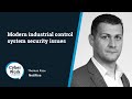 Modern industrial control system security issues | Guest Thomas Pace