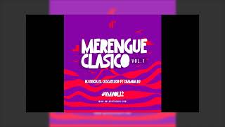 Merengue Clasico Mix Vol.1 by DJ Erick El Cuscatleco Ft Chamba DJ IR