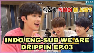 [INDO/ENG] WE ARE DRIPPIN! EP.3 | 연습! 그리고 또 연습!🕺