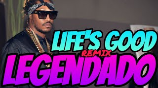 Future - Lifes is Good (Remix) ft. Drake, Dababy, Lil Baby(Legendado/Tradução)